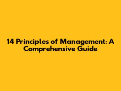 14 Principles of Management: A Comprehensive Guide