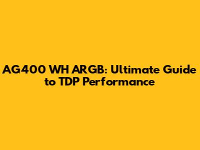 AG400 WH ARGB: Ultimate Guide to TDP Performance