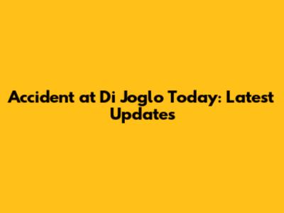 Accident at Di Joglo Today: Latest Updates