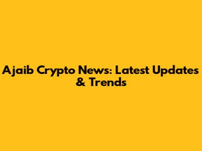 Ajaib Crypto News: Latest Updates & Trends