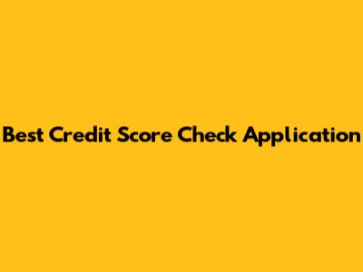 Best Credit Score Check Application