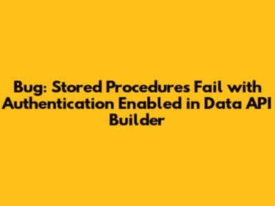Bug: Stored Procedures Fail with Authentication Enabled in Data API Builder