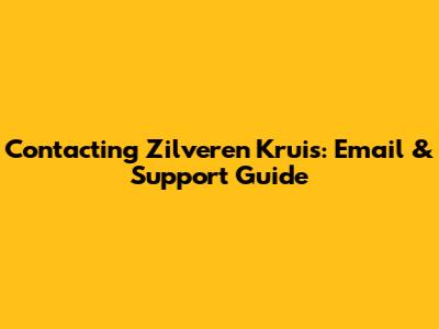 Contacting Zilveren Kruis: Email & Support Guide