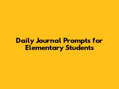 Daily Journal Prompts for Elementary Students