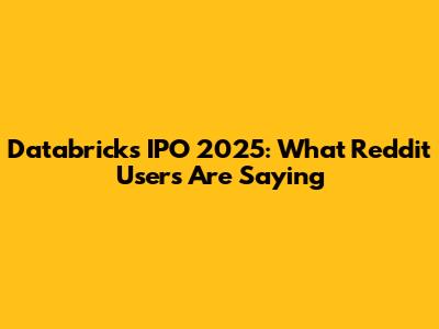 Databricks IPO 2025: What Reddit Users Are Saying