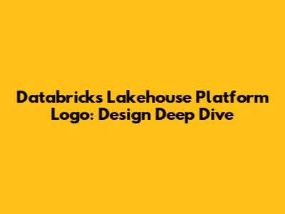 Databricks Lakehouse Platform Logo: Design Deep Dive