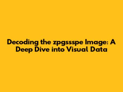 Decoding the zpgssspe Image: A Deep Dive into Visual Data