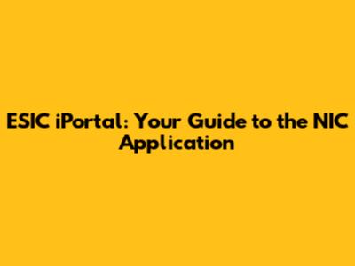 ESIC iPortal: Your Guide to the NIC Application
