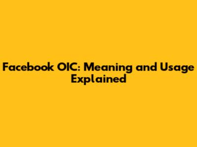 Facebook OIC: Meaning and Usage Explained