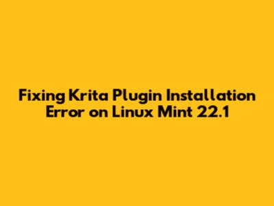 Fixing Krita Plugin Installation Error on Linux Mint 22.1