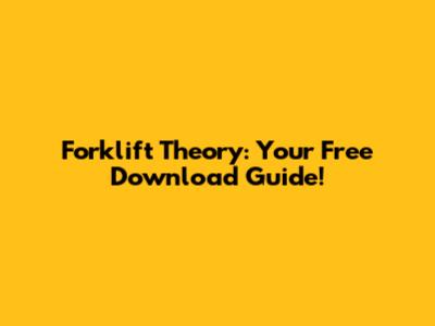Forklift Theory: Your Free Download Guide!