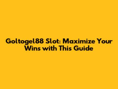 Goltogel88 Slot: Maximize Your Wins with This Guide