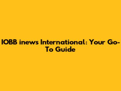 IOBB inews International: Your Go-To Guide