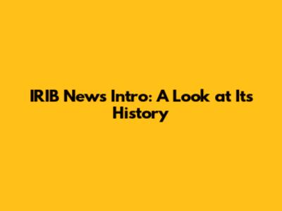 IRIB News Intro: A Look at Its History