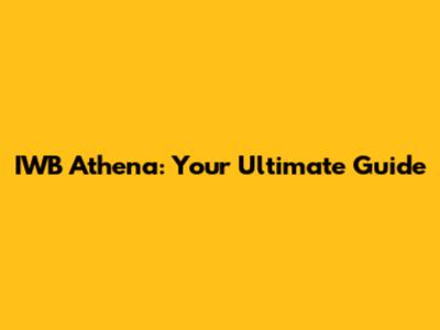 IWB Athena: Your Ultimate Guide