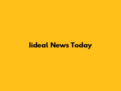 Iideal News Today