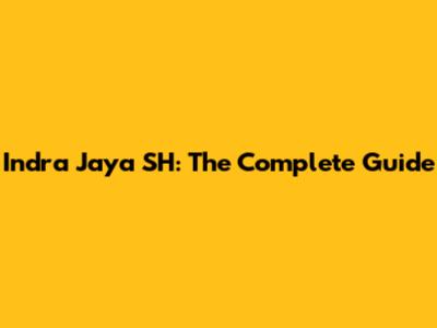 Indra Jaya SH: The Complete Guide