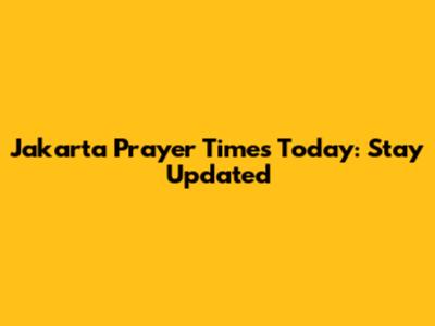 Jakarta Prayer Times Today: Stay Updated