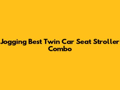Jogging Best Twin Car Seat Stroller Combo