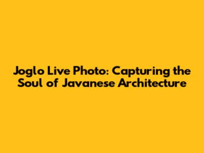 Joglo Live Photo: Capturing the Soul of Javanese Architecture