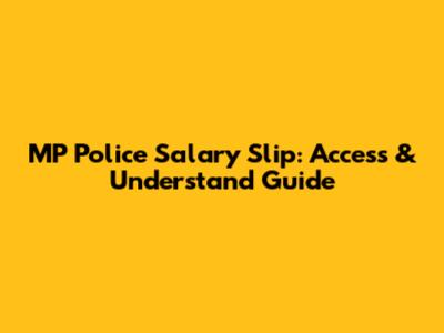 MP Police Salary Slip: Access & Understand Guide