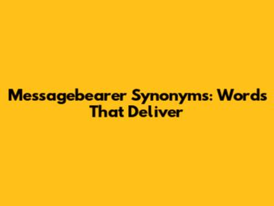 Messagebearer Synonyms: Words That Deliver