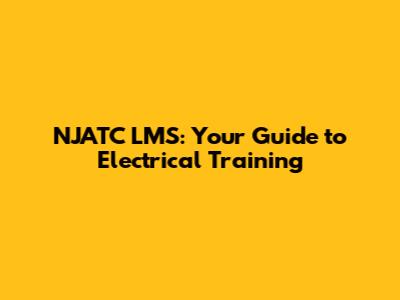 NJATC LMS: Your Guide to Electrical Training