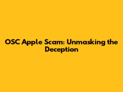 OSC Apple Scam: Unmasking the Deception