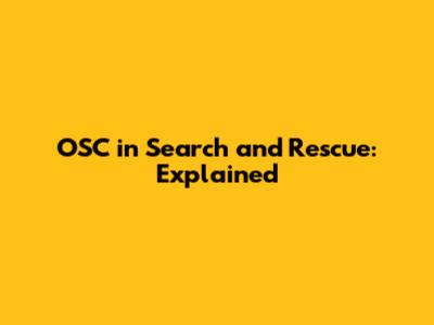 OSC in Search and Rescue: Explained