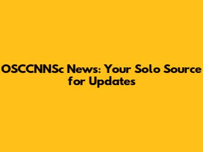 OSCCNNSc News: Your Solo Source for Updates