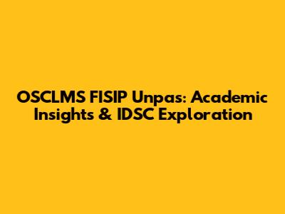 OSCLMS FISIP Unpas: Academic Insights & IDSC Exploration