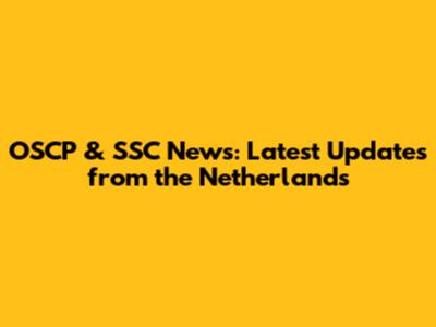 OSCP & SSC News: Latest Updates from the Netherlands