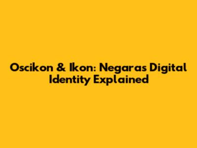 Oscikon & Ikon: Negara's Digital Identity Explained