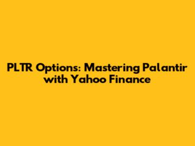 PLTR Options: Mastering Palantir with Yahoo Finance