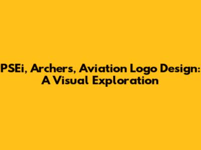 PSEi, Archers, Aviation Logo Design: A Visual Exploration