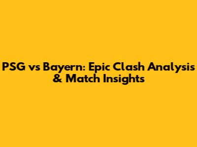 PSG vs Bayern: Epic Clash Analysis & Match Insights