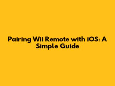 Pairing Wii Remote with iOS: A Simple Guide