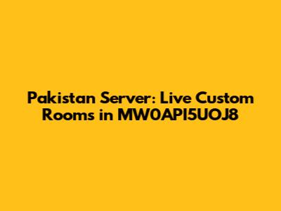 Pakistan Server: Live Custom Rooms in MW0API5UOJ8