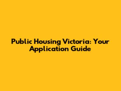 Public Housing Victoria: Your Application Guide