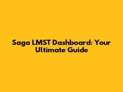 Saga LMST Dashboard: Your Ultimate Guide