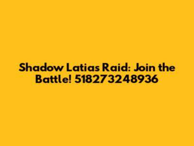 Shadow Latias Raid: Join the Battle! 518273248936