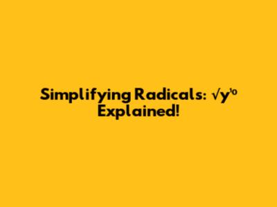 Simplifying Radicals: √y¹⁰ Explained!