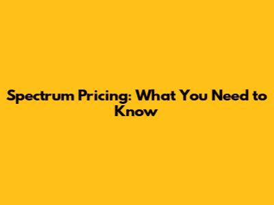 Spectrum Pricing: What You Need to Know