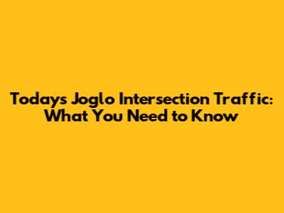 Today's Joglo Intersection Traffic: What You Need to Know