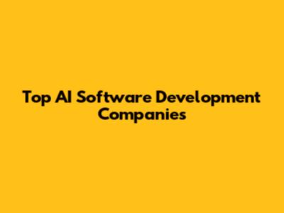 Top AI Software Development Companies