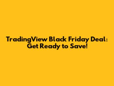 TradingView Black Friday Deal: Get Ready to Save!
