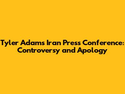 Tyler Adams Iran Press Conference: Controversy and Apology