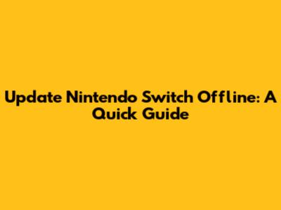 Update Nintendo Switch Offline: A Quick Guide