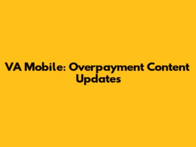 VA Mobile: Overpayment Content Updates