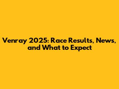 Venray 2025: Race Results, News, and What to Expect